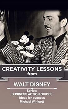 Paperback Walt Disney: Creativity Lessons: The great teachings of a huge innovator. Book