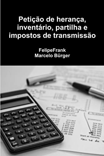 Petição de herança, inventário, partilha e impostos de transmissão
