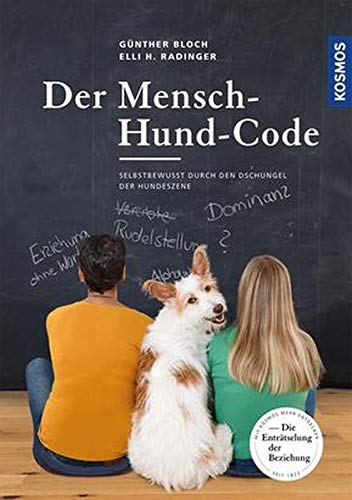 Der Mensch-Hund-Code: Selbstbewusst durch den Dschungel der Hundeszene Der Mensch-Hund-Code: Selbstbewusst durch den Dschungel der Hundeszene