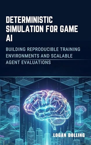 DETERMINISTIC SIMULATION FOR GAME AI: BUILDING REPRODUCIBLE TRAINING ENVIRONMENTS AND SCALABLE AGENT EVALUATIONS