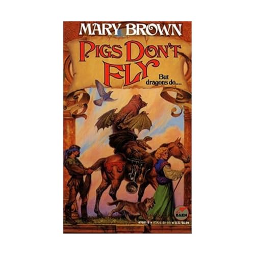 Pigs Don'T Fly: But Dragons Do