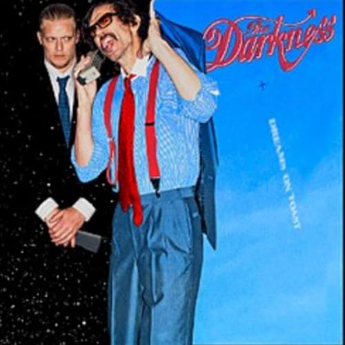The Darkness - Dreams on Toast