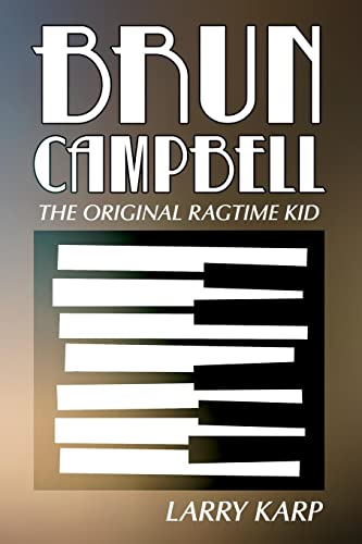 Brun Campbell: The Original Ragtime Kid 1476663459 Book Cover