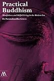 Practical Buddhism: Mindfulness and Skilful Living in the Modern Era (Muswell Hill Press)