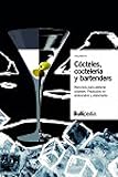  Cocteles, coctelería y bartenders (Gastronomía y cocina)