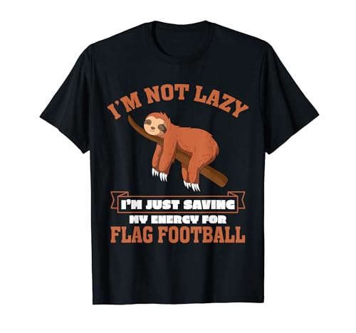 Ich bin nicht faul, ich spare nur meine Energie für Flag Football T-Shirt Ich bin nicht faul, ich spare nur meine Energie für Flag Football T-Shirt
