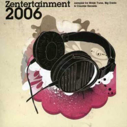 Zentertainment 2006 / Various -  Ninja Tune Import