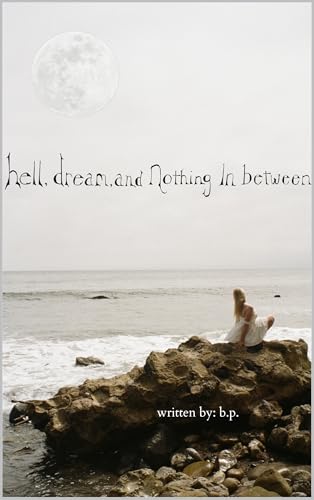 Hell, Dream, and Nothing in Between