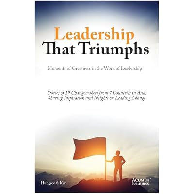 Leadership That Triumphs: Moments of Greatness in the Work of Leadership