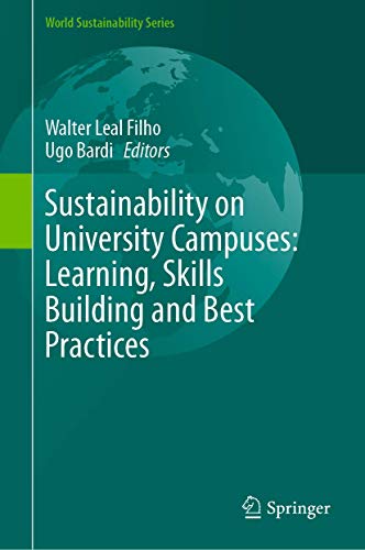Sustainability on University Campuses: Learning, Skills Building and Best Practices (World Sustainability Series)