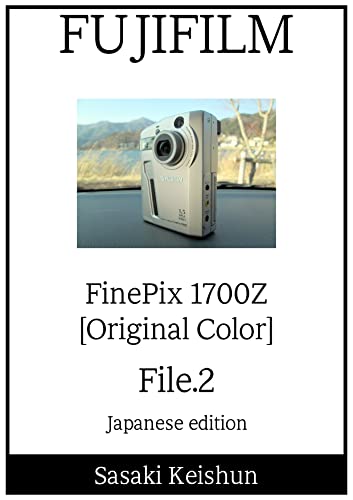 Fujifilm FinePix 1700Z file2 original color sasaki keishun File (Japanese Edition)