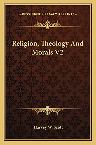 Religion, Theology And Morals V2