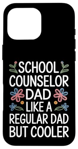 School Counselor Dad Like A Regular Dad But Cooler - �X�}�z�P�[�X iPhone 16 Pro Max �p