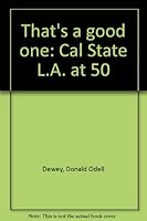 That's a good one: Cal State L.A. at 50 B0006QRK06 Book Cover