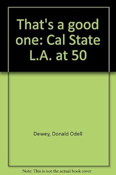 Hardcover That's a good one: Cal State L.A. at 50 Book