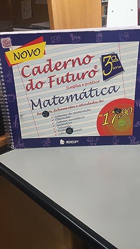 Novo Caderno do Futuro. Matemática - 3ª Série - Celia Passos; Zeneide Silva
