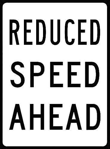 Traffic Signs - Reduced Speed Ahead Sign 18 x 24 Aluminum Sign Street Weather Approved Sign 0.04 Thickness
