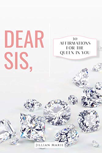 Dear Sis, 50 Affirmations for the Queen in You