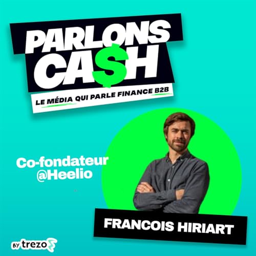 Construire son budget et en faire un levier de croissance - Fran&ccedil;ois Hiriart, Co-fondateur @Heelio
