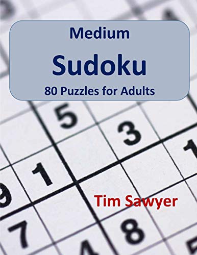 Medium Sudoku: 80 Puzzles for Adults (Sawyer Sudoku Series)