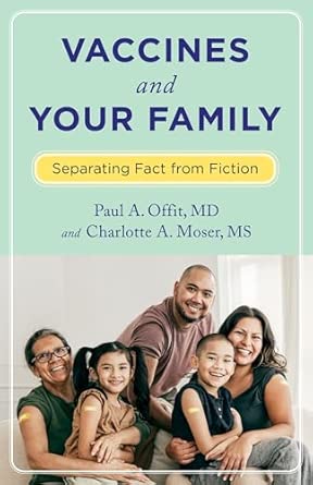 Vaccines and Your Family: Separating Fact from Fiction : Offit M D