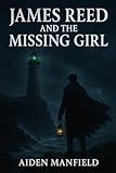  James Reed and The Missing Girl (James Reed Mysteries Book 1) (English Edition)