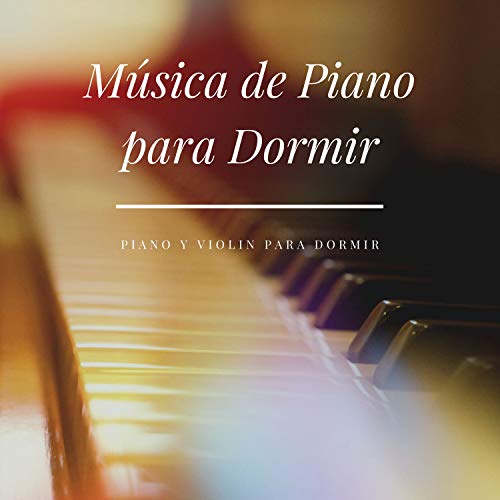 Amazon.com: Música de Piano para Dormir – Piano y Violin para Dormir ...