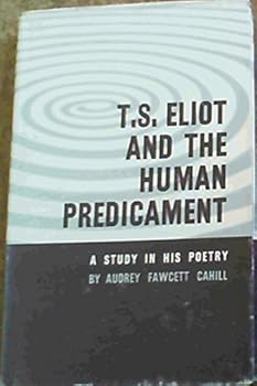 Hardcover T. S. Eliot and the Human Predicament - a Study in his Poetry Book