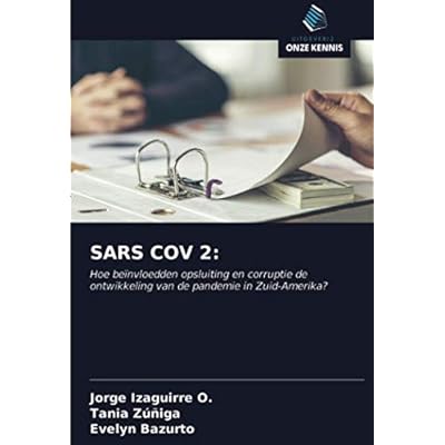 SARS COV 2:: Hoe be&iuml;nvloedden opsluiting en corruptie de ontwikkeling van de pandemie in Zuid-Amerika?