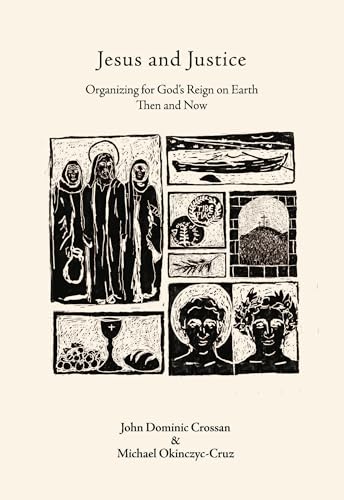 Jesus and Justice: Organizing for God’s Reign on Earth Then and Now