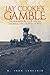 Jay Cooke's Gamble: The Northern Pacific Railroad, the Sioux, and the Panic of 1873