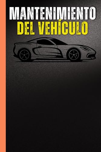 Mantenimiento del Vehículo: Diario de Reparación de Automóviles | Libro Simple de Reparación y Mantenimiento de Vehículos Para Registrar Información Sobre Procedimientos de Mantenimiento.