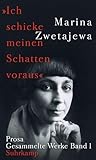 Ausgewählte Werke:. »Ich schicke meinen Schatten voraus«: Band 1: Prosa