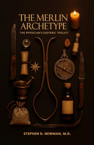 The Merlin Archetype: The Physician’s Esoteric Toolkit