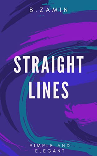 STRAIGHT LINES : Handwritten Classic Notes (All You Need To Know) (ELEGANT MATHEMATICAL NOTES)