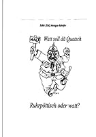 Watt soll dä Quatsch: Ruhrpöttisch oder watt? 3739208627 Book Cover