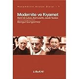 Modernite ve Kıyamet: Henri de Lubac, Karl Lowith, Jacob Taubes - Bengül Güngörmez 
