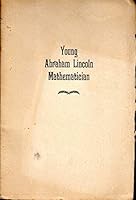 Young Abraham Lincoln, mathematician, B004D5U8DC Book Cover