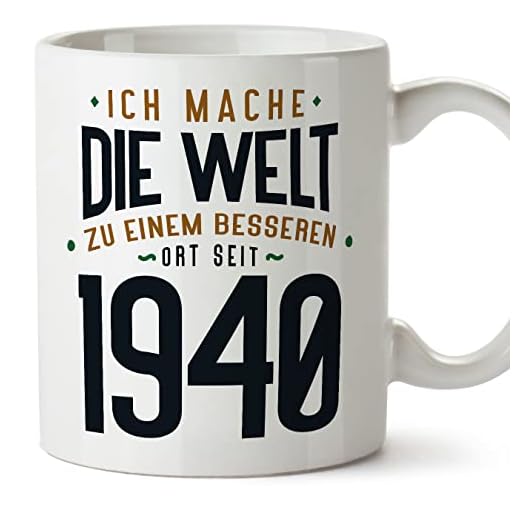 MUGFFINS Tazas 1940 Cumpleaños - En Alemán - Ich Mache Die Welt zu Einem Besseren - 11 oz / 330 ml - Regalo original y divertido