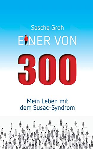 Einer von 300: Mein Leben mit dem Susac-Syndrom