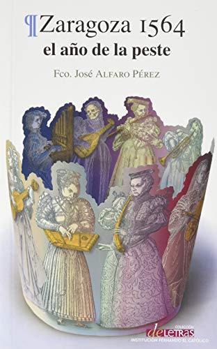 Zaragoza 1564. El Años de la Peste
