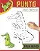Punto por Punto para niños: Dinosaurios Une Los Puntos Libro De Colorear Para Niños de 4 a 8 años/mágico desafiantes y divertidos rompecabezas de ... para dibujar (Unir puntos para niños)