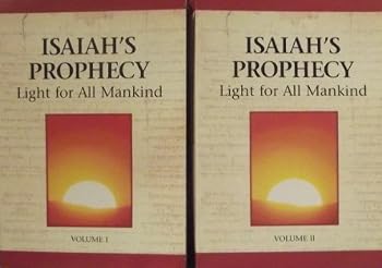 Isaiah's Prophecy Light for All Mankind Volume 1 & 2