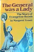 The general was a lady: The story of Evangeline Booth 0879811412 Book Cover
