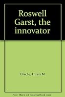 Roswell Garst, the innovator B00070ZOL8 Book Cover