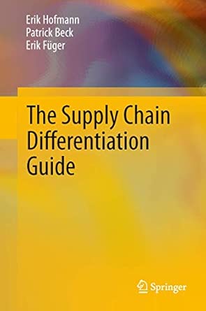 The Supply Chain Differentiation Guide: A Roadmap to Operational Excellence 2013th Edition book cover