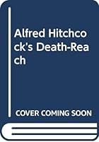 Alfred Hitchcock's Death-Reach 0385277776 Book Cover