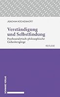 Verstandigung Und Selbstfindung: Psychoanalytisch-Philosophische Gedankengange 3796539777 Book Cover