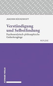 Paperback Verstandigung Und Selbstfindung: Psychoanalytisch-Philosophische Gedankengange [German] Book