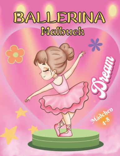 Ballerina-Malbuch für Mädchen von 4-8 Jahren: 80 niedliche, einfache und lustige Aktivitätsseiten für kleine angehende Ballett-Tänzer, perfekte ... mit einer Leidenschaft für Tanz und Ballett.